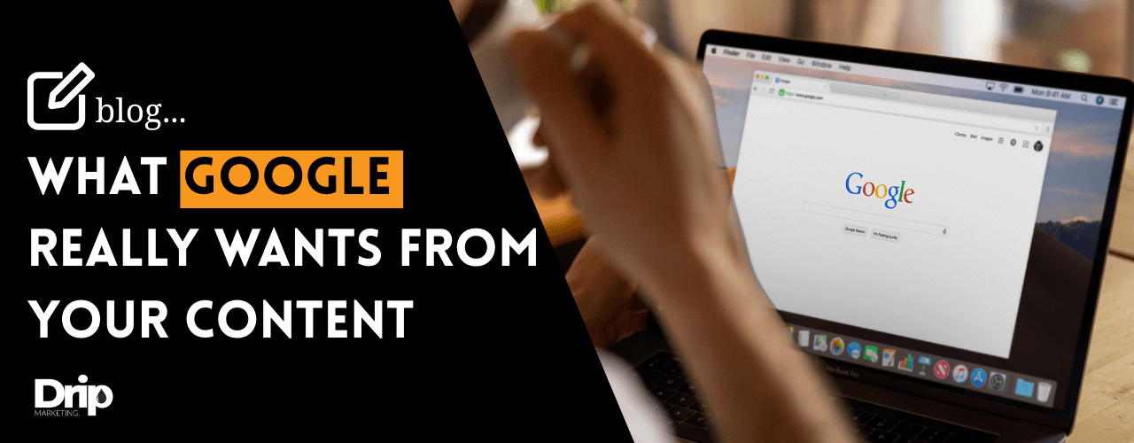 What Google Really Wants from Your Content